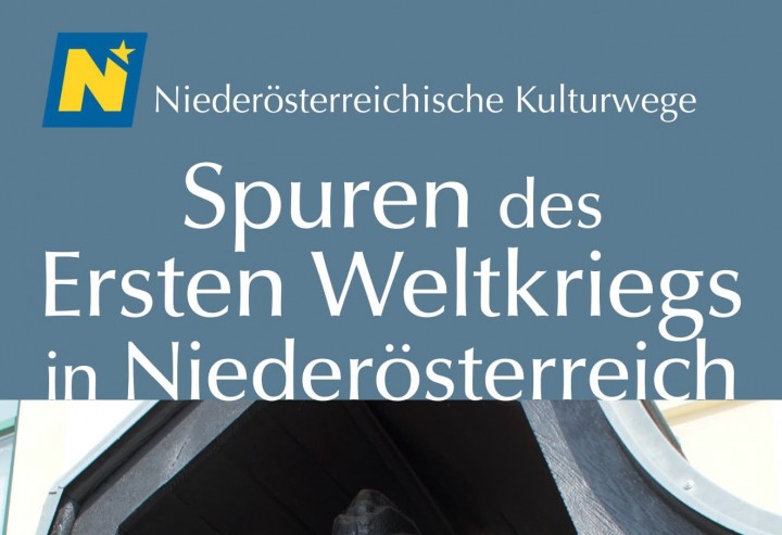 Spuren des 1. Weltkriegs in Niederösterreich